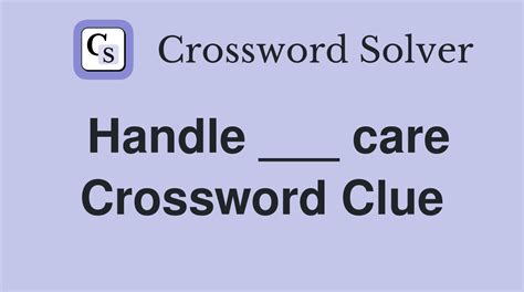 care crossword clue|made with care crossword clue.